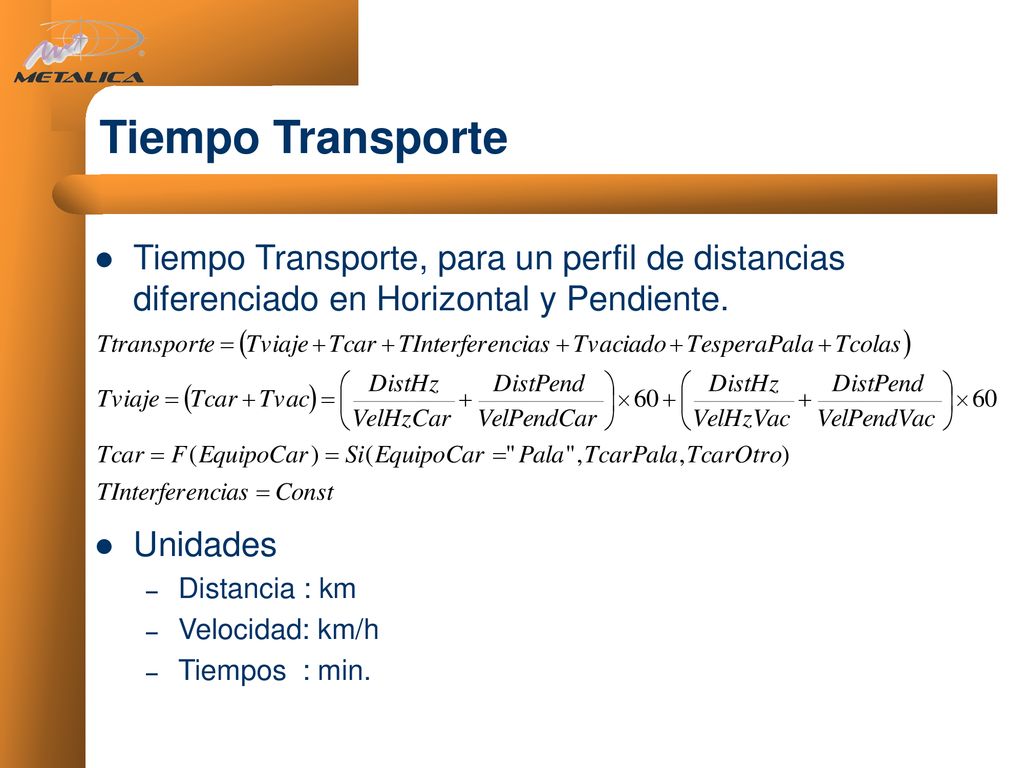 Tiempo Transporte Tiempo Transporte, para un perfil de distancias diferenciado en Horizontal y Pendiente.