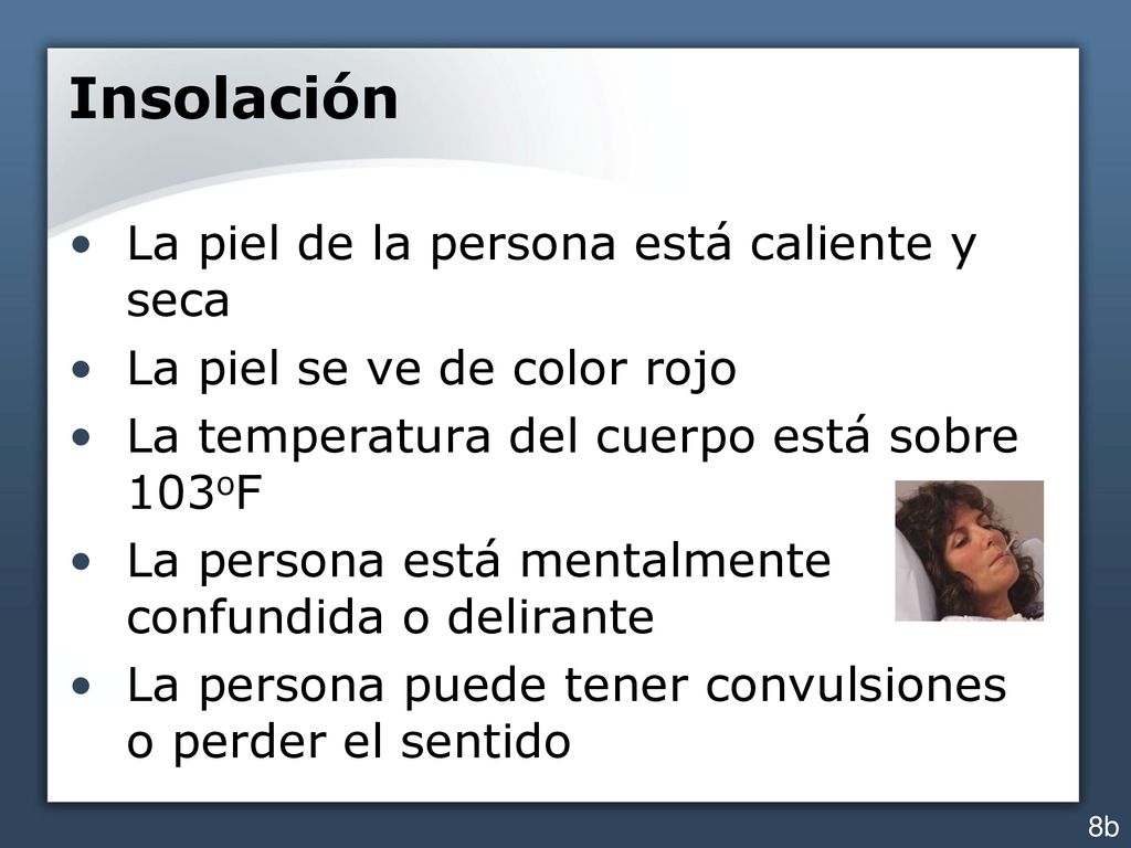 Insolación La piel de la persona está caliente y seca