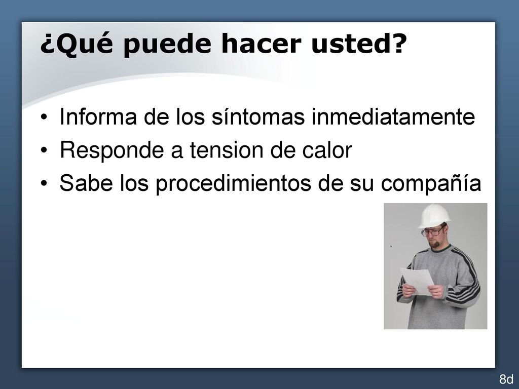 ¿Qué puede hacer usted Informa de los síntomas inmediatamente