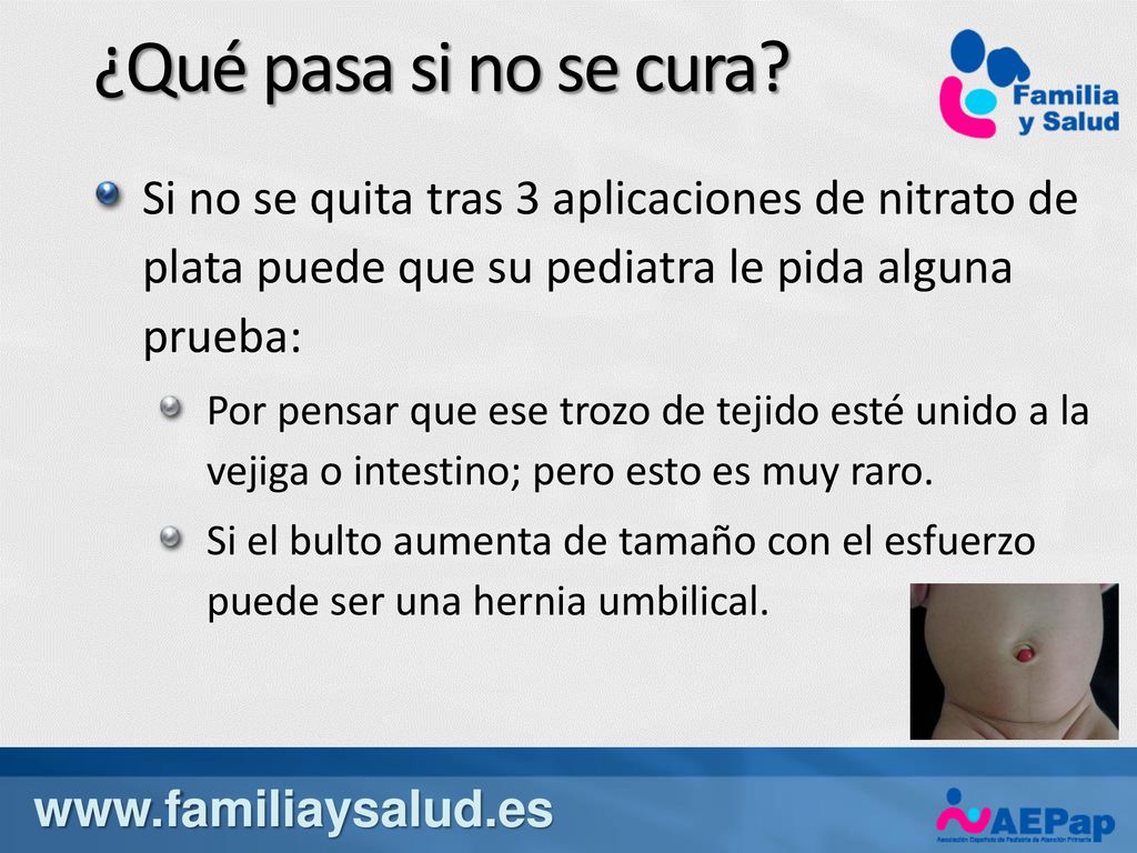 ¿Qué pasa si no se cura Si no se quita tras 3 aplicaciones de nitrato de plata puede que su pediatra le pida alguna prueba: