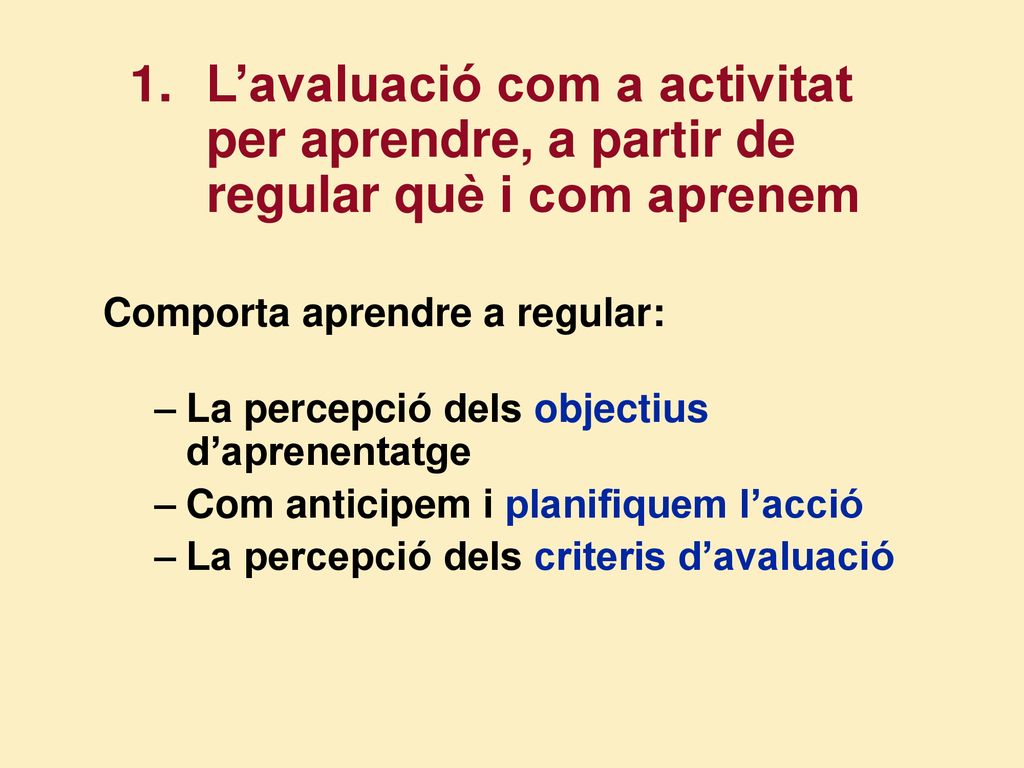 1. L’avaluació com a activitat per aprendre, a partir de regular què i com aprenem