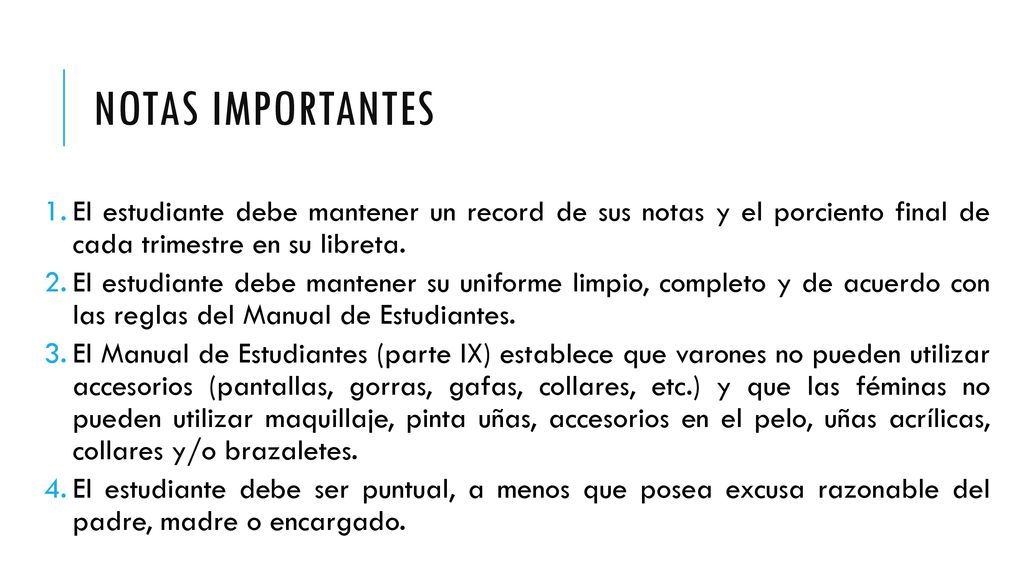 Notas importantes El estudiante debe mantener un record de sus notas y el porciento final de cada trimestre en su libreta.