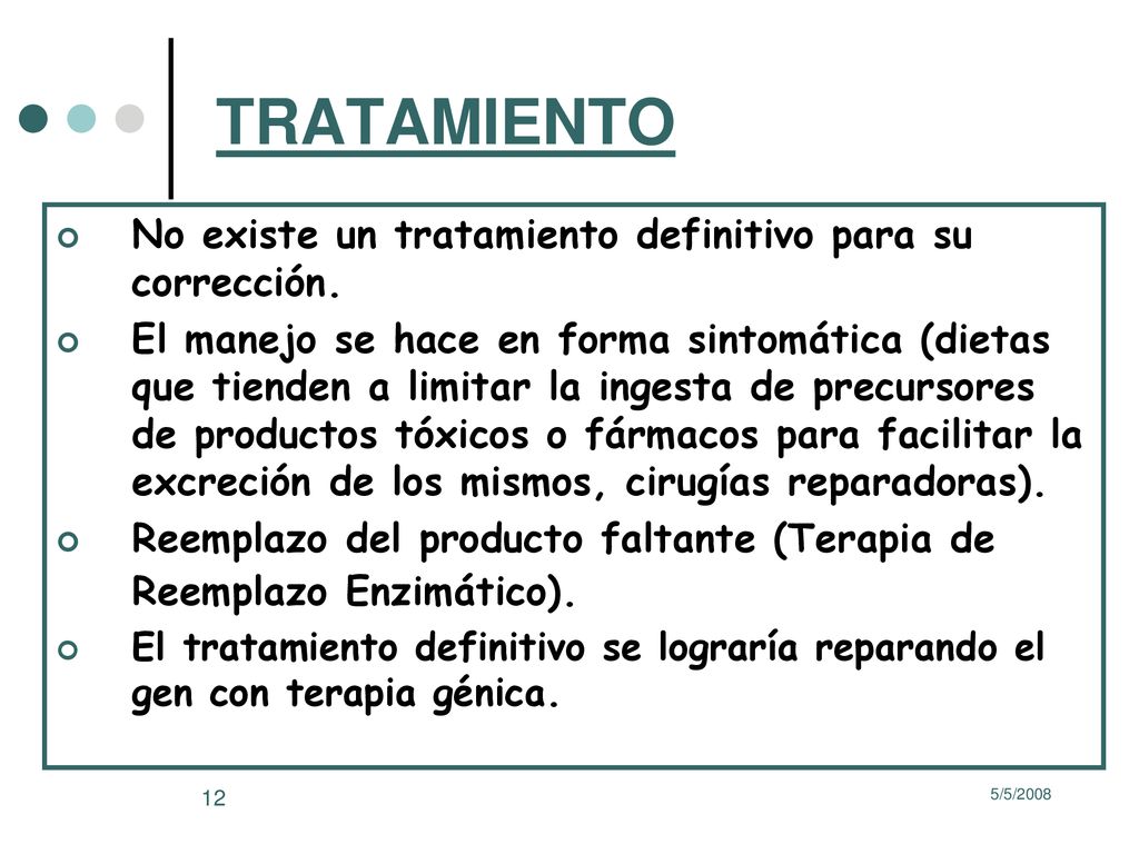 TRATAMIENTO No existe un tratamiento definitivo para su corrección.