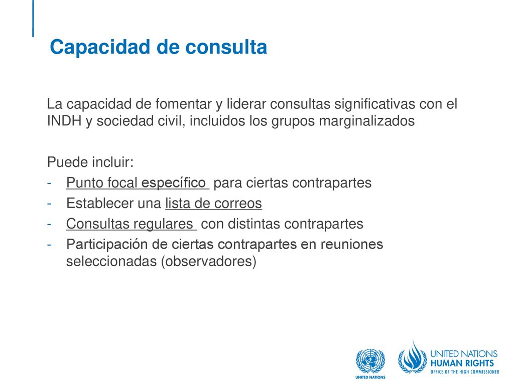 Capacidad de consulta La capacidad de fomentar y liderar consultas significativas con el INDH y sociedad civil, incluidos los grupos marginalizados.