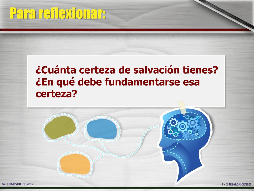Para reflexionar: ¿Cuánta certeza de salvación tienes ¿En qué debe fundamentarse esa certeza