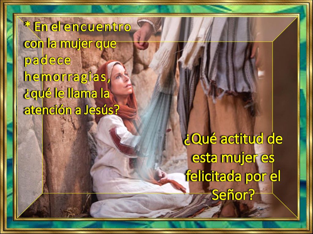 ¿Qué actitud de esta mujer es felicitada por el Señor