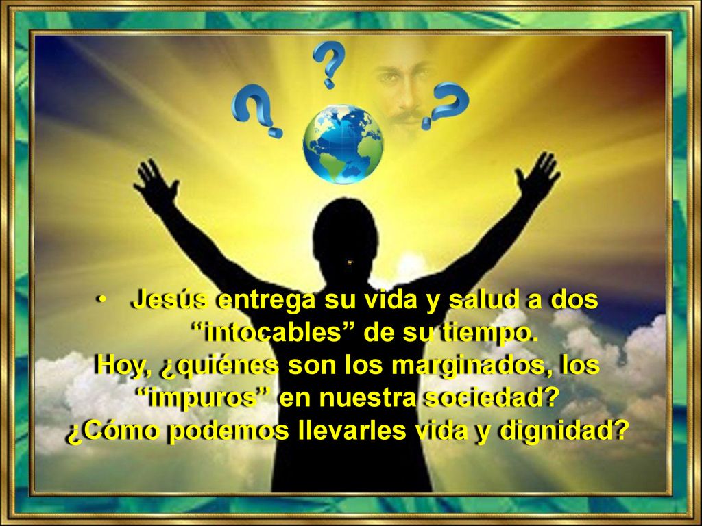 Jesús entrega su vida y salud a dos intocables de su tiempo.