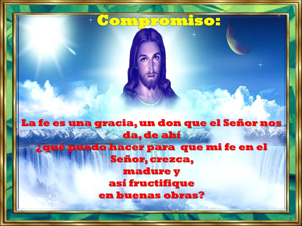 Compromiso: La fe es una gracia, un don que el Señor nos da, de ahí