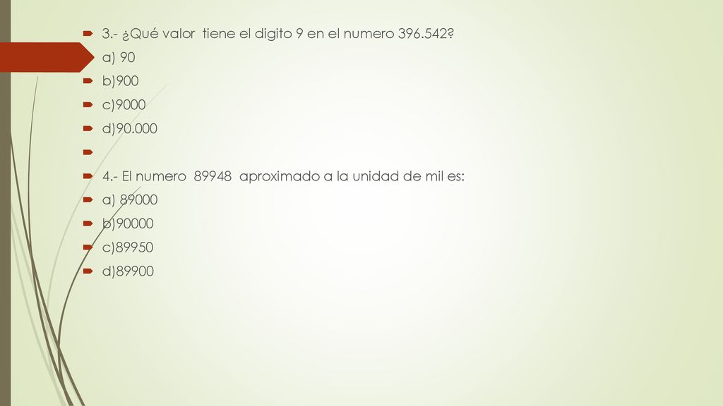 3.- ¿Qué valor tiene el digito 9 en el numero