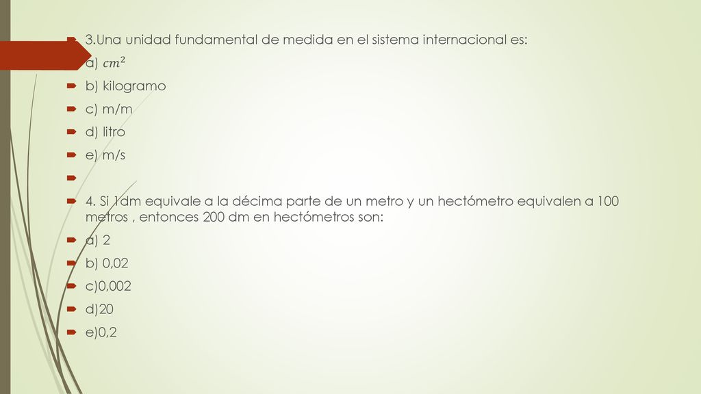 3.Una unidad fundamental de medida en el sistema internacional es: