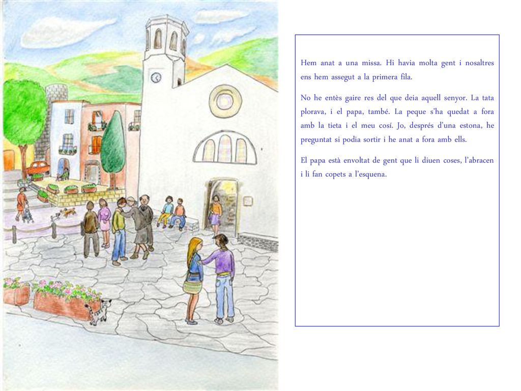 Hem anat a una missa. Hi havia molta gent i nosaltres ens hem assegut a la primera fila.