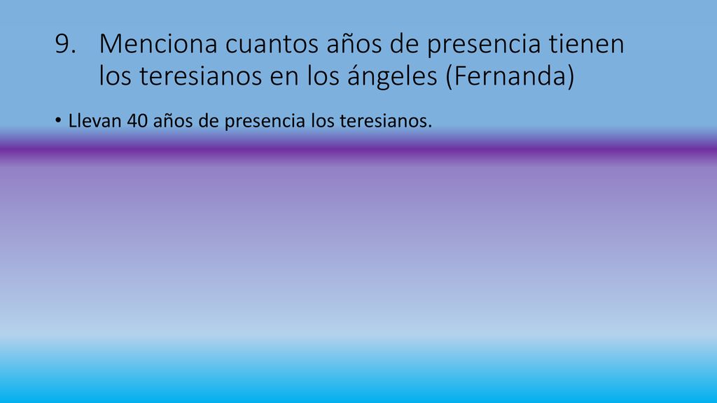 Menciona cuantos años de presencia tienen los teresianos en los ángeles (Fernanda)