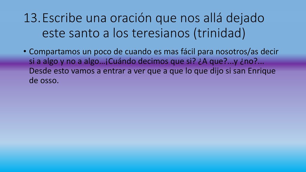 Escribe una oración que nos allá dejado este santo a los teresianos (trinidad)