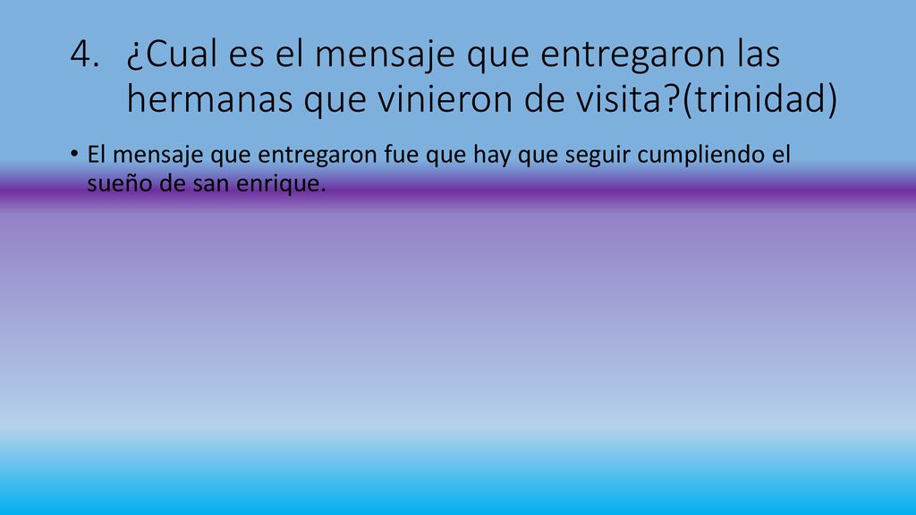¿Cual es el mensaje que entregaron las hermanas que vinieron de visita