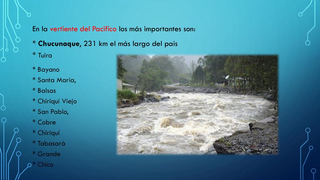 En la vertiente del Pacífico los más importantes son: