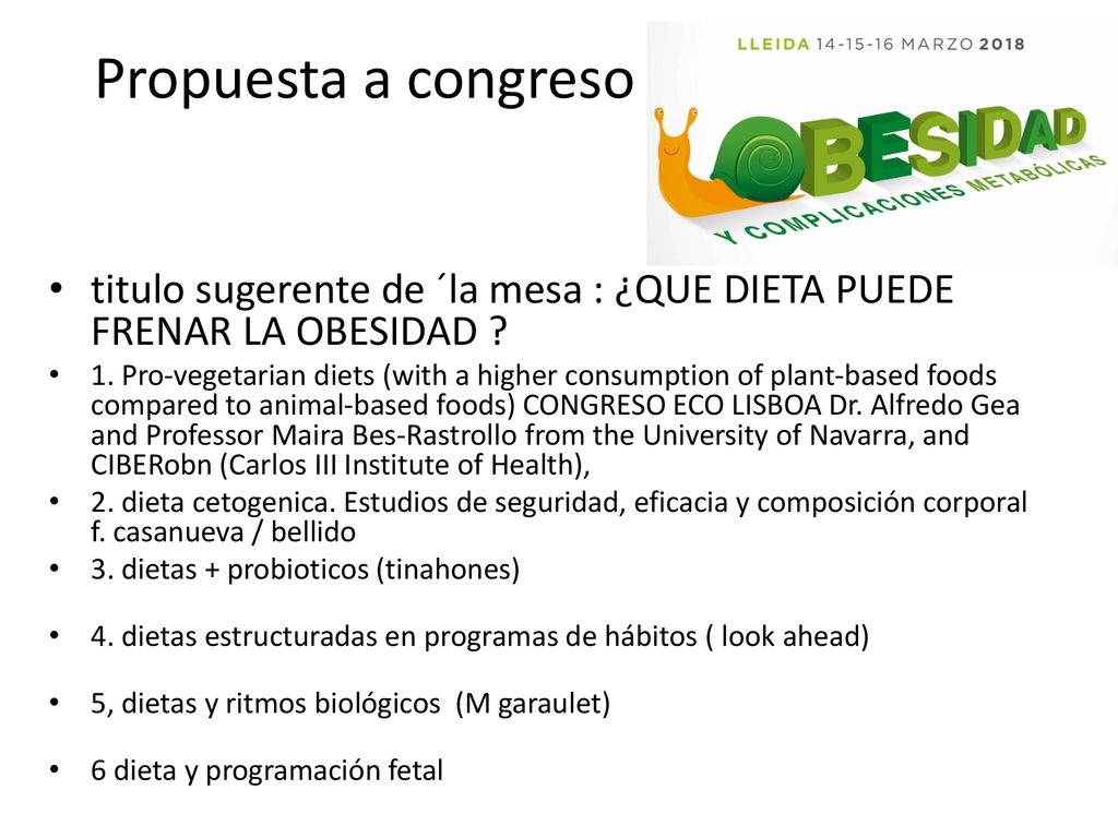 Propuesta a congreso titulo sugerente de ´la mesa : ¿QUE DIETA PUEDE FRENAR LA OBESIDAD