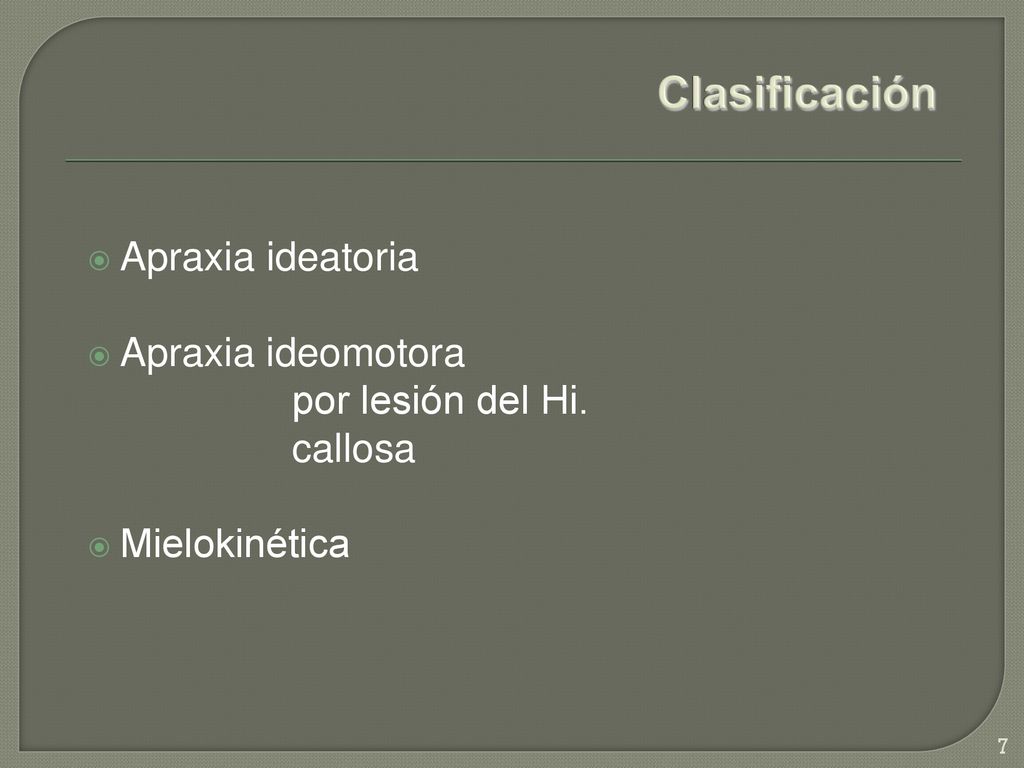 Clasificación Apraxia ideatoria Apraxia ideomotora por lesión del Hi.