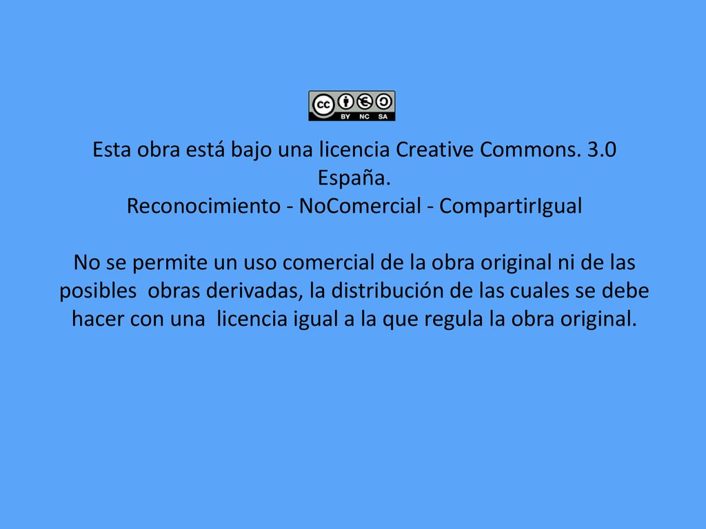 Esta obra está bajo una licencia Creative Commons. 3.0 España.