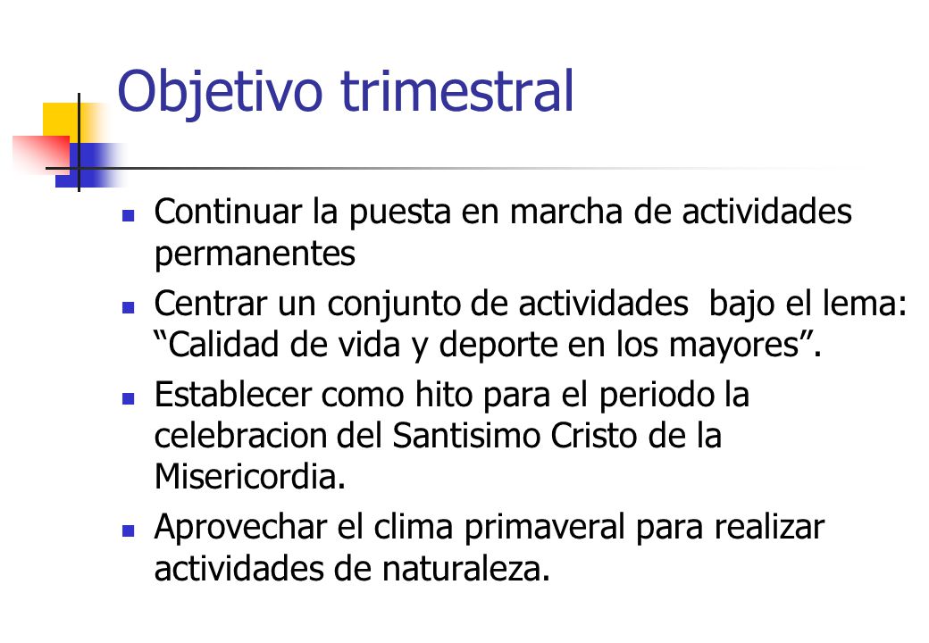 Objetivo trimestral Continuar la puesta en marcha de actividades permanentes.