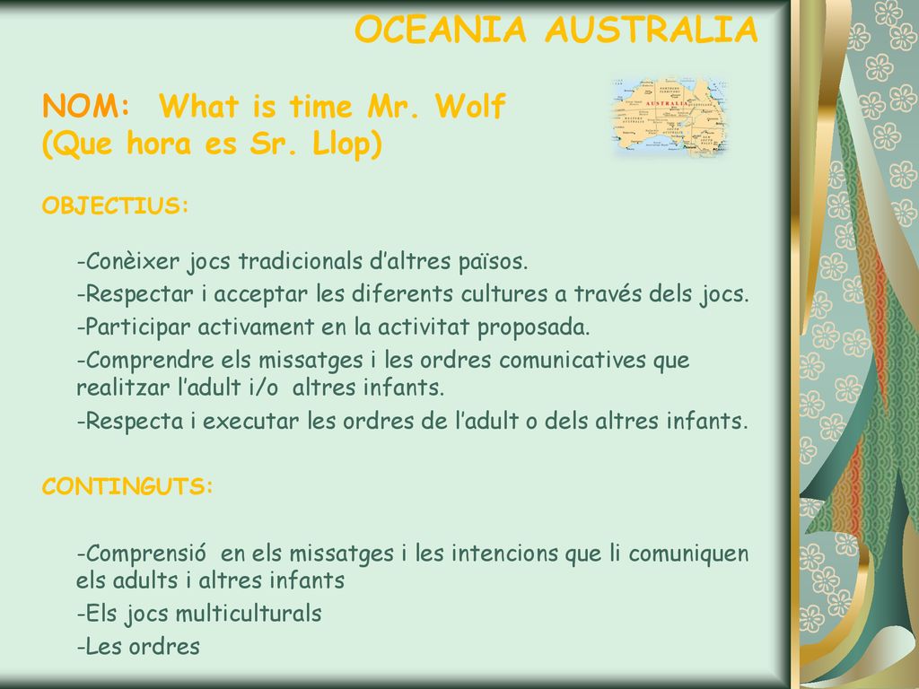 OCEANIA AUSTRALIA NOM: What is time Mr. Wolf (Que hora es Sr. Llop)
