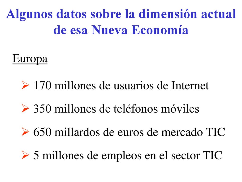 Algunos datos sobre la dimensión actual de esa Nueva Economía