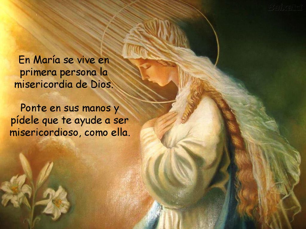 En María se vive en primera persona la misericordia de Dios.