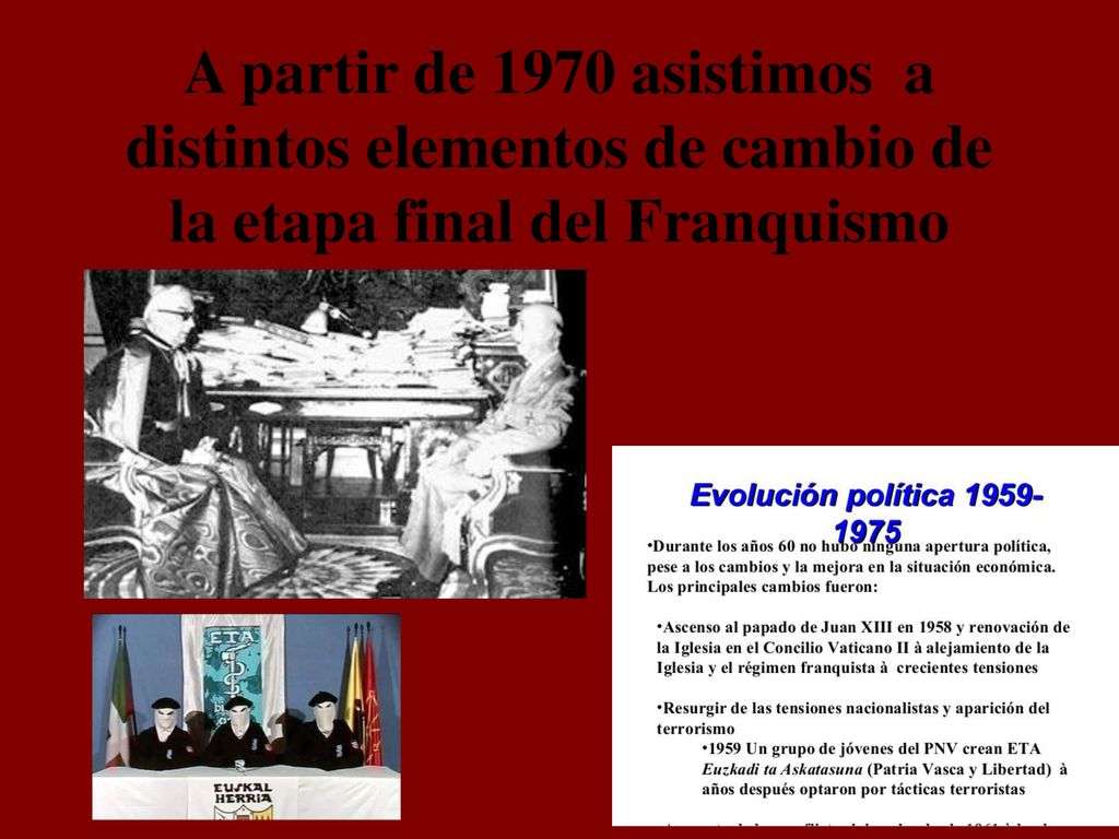 A partir de 1970 asistimos a distintos elementos de cambio de la etapa final del Franquismo