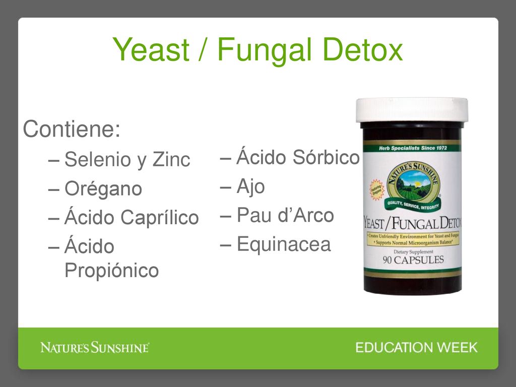 Yeast / Fungal Detox Contiene: Selenio y Zinc Orégano Ácido Sórbico