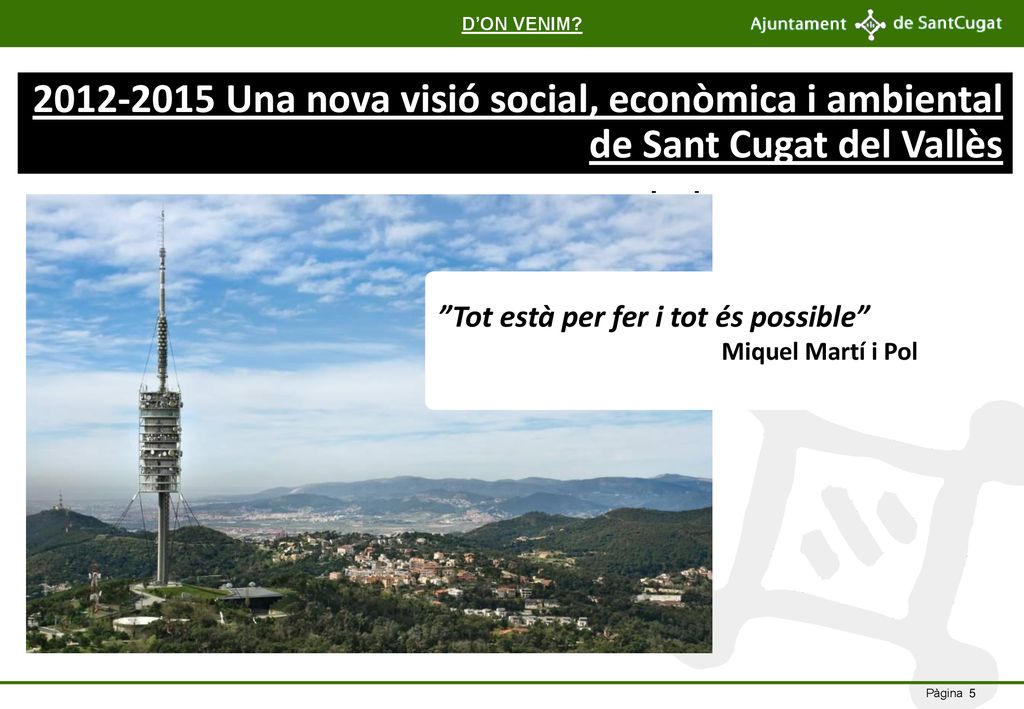 D’ON VENIM Una nova visió social, econòmica i ambiental de Sant Cugat del Vallès. Pla Local d’Innovació.