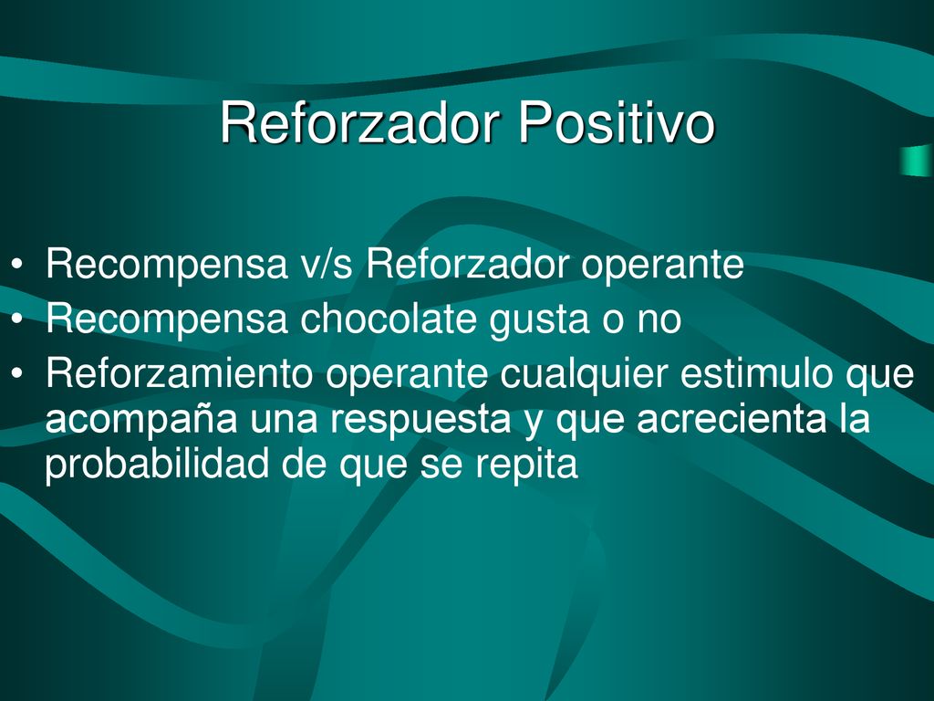 Reforzador Positivo Recompensa v/s Reforzador operante