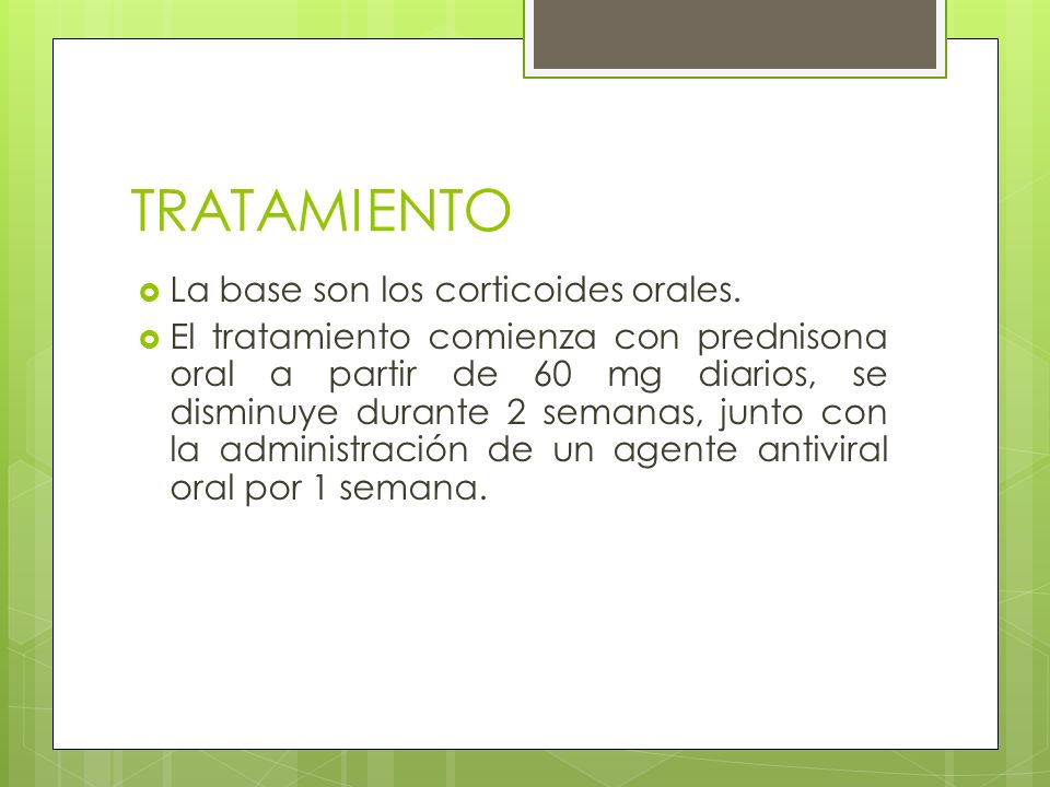 TRATAMIENTO La base son los corticoides orales.