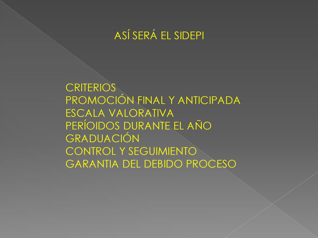 ASÍ SERÁ EL SIDEPI CRITERIOS. PROMOCIÓN FINAL Y ANTICIPADA. ESCALA VALORATIVA. PERÍOIDOS DURANTE EL AÑO.