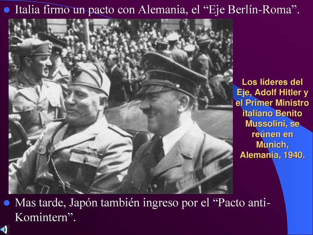 Italia firmo un pacto con Alemania, el Eje Berlín-Roma .