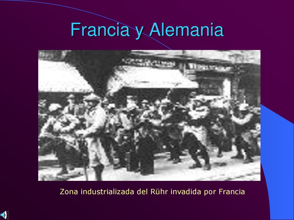 Francia y Alemania Zona industrializada del Rühr invadida por Francia