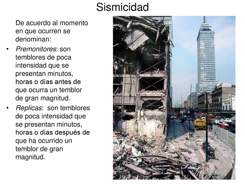 Sismicidad De acuerdo al momento en que ocurren se denominan: