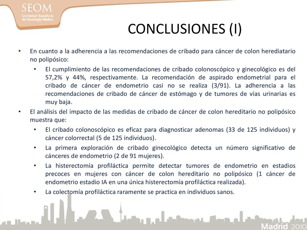 CONCLUSIONES (I) En cuanto a la adherencia a las recomendaciones de cribado para cáncer de colon herediatario no polipósico: