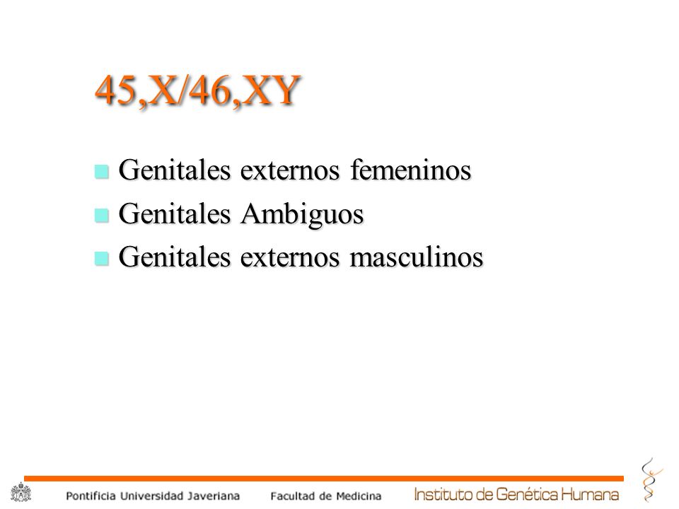 45,X/46,XY Genitales externos femeninos Genitales Ambiguos
