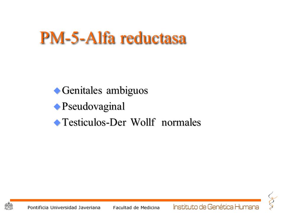 PM-5-Alfa reductasa Genitales ambiguos Pseudovaginal