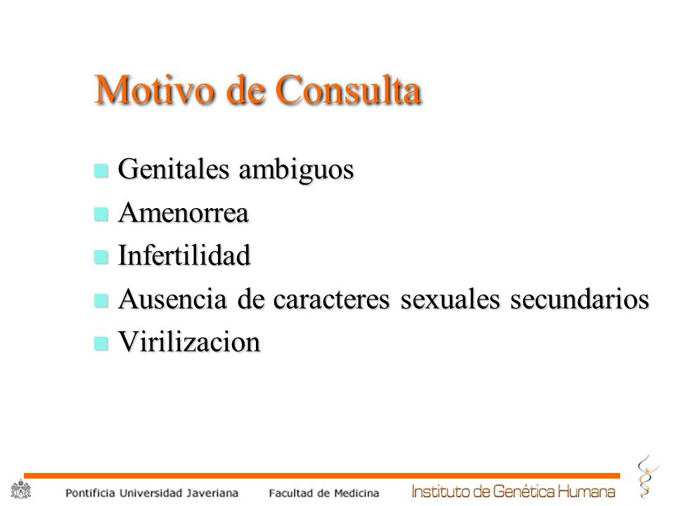Motivo de Consulta Genitales ambiguos Amenorrea Infertilidad