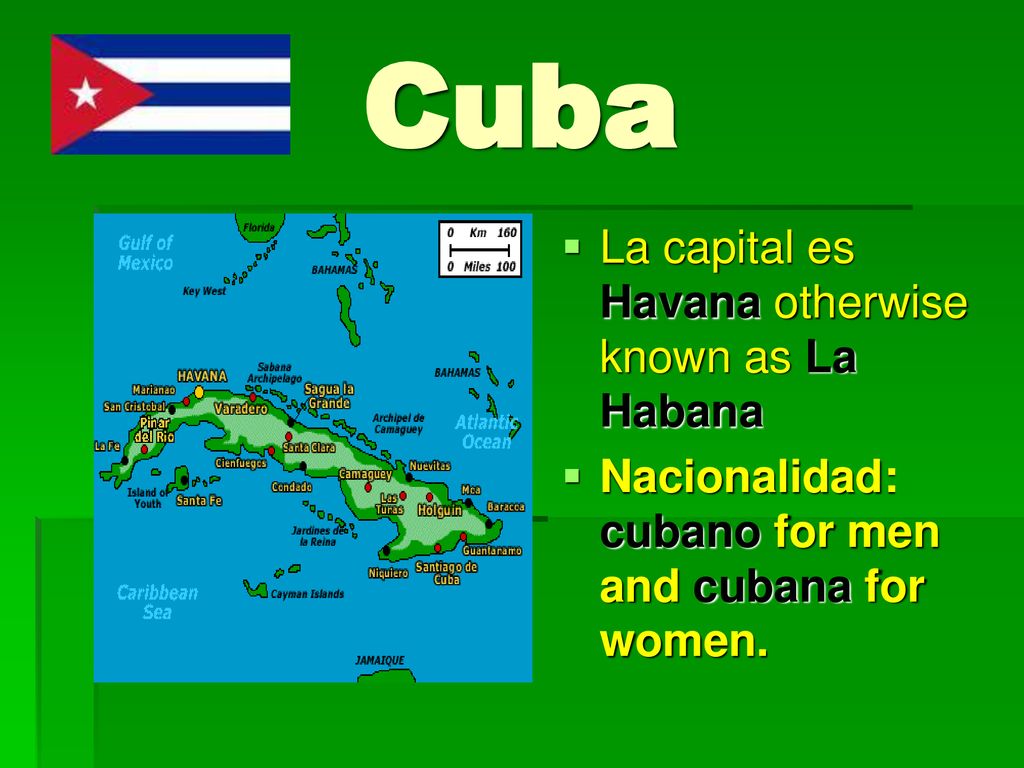 Cuba La capital es Havana otherwise known as La Habana