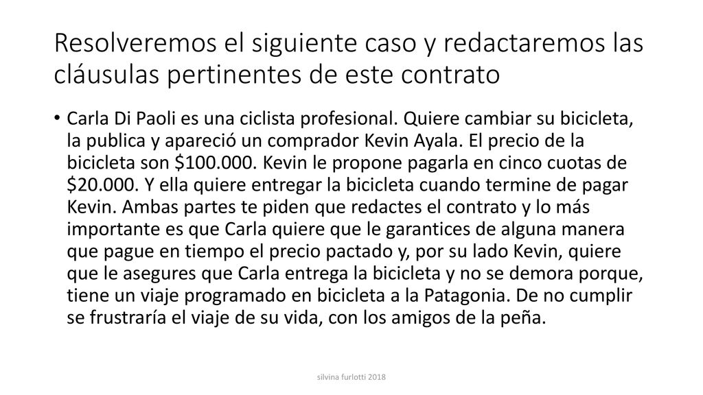 Resolveremos el siguiente caso y redactaremos las cláusulas pertinentes de este contrato