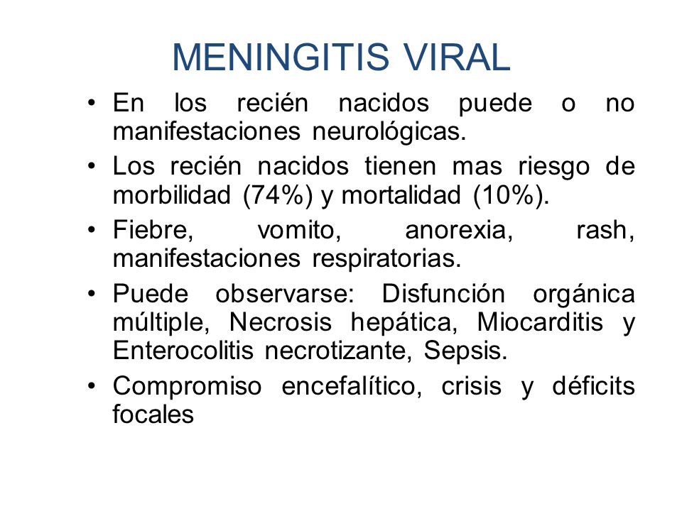 MENINGITIS VIRAL En los recién nacidos puede o no manifestaciones neurológicas.