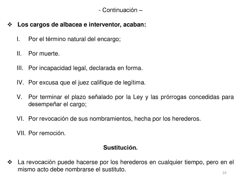 Continuación – Los cargos de albacea e interventor, acaban: Por el término natural del encargo; Por muerte.