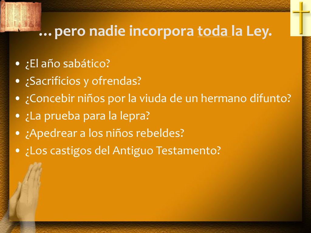 …pero nadie incorpora toda la Ley.
