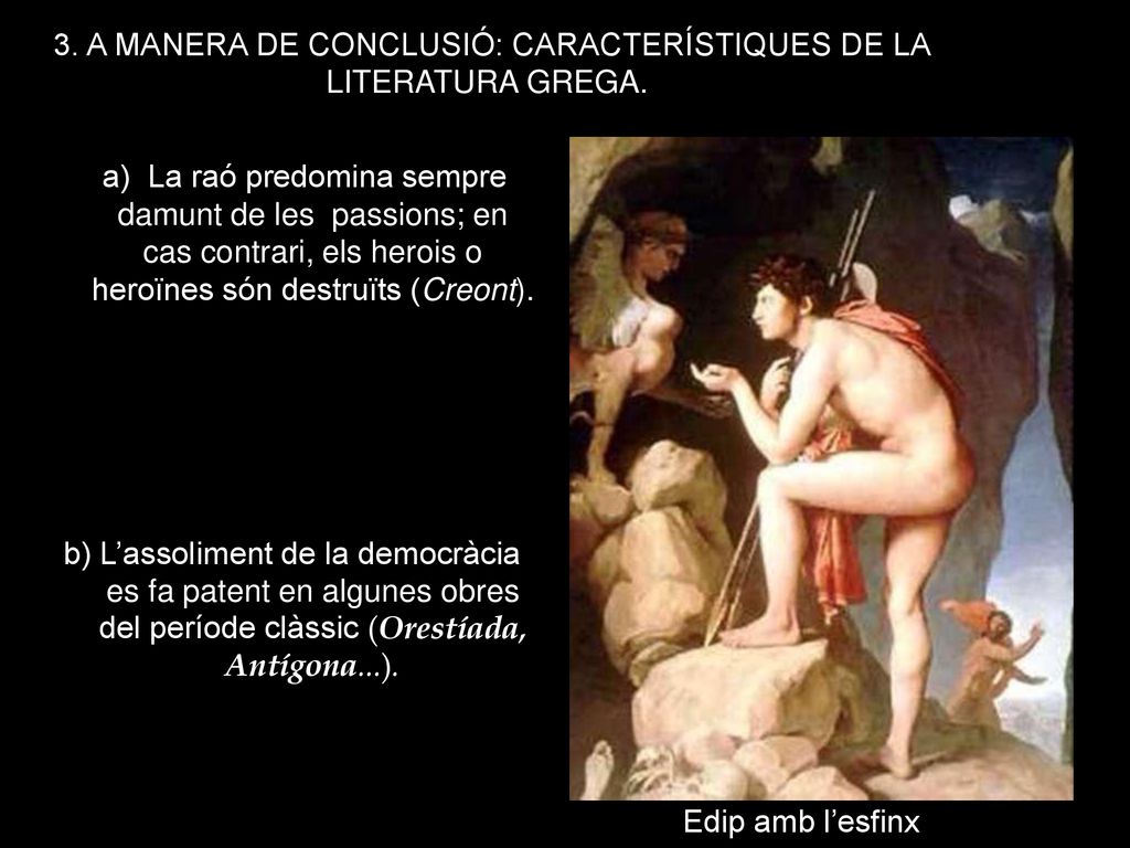 3. A MANERA DE CONCLUSIÓ: CARACTERÍSTIQUES DE LA LITERATURA GREGA.