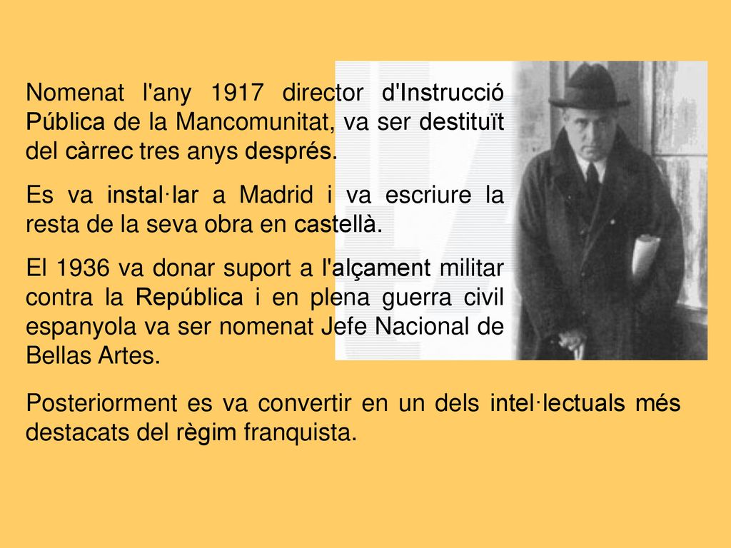 Nomenat l any 1917 director d Instrucció Pública de la Mancomunitat, va ser destituït del càrrec tres anys després.