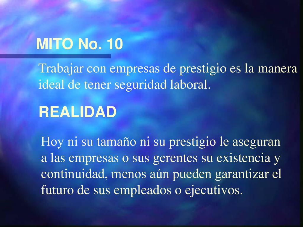 MITO No. 10 Trabajar con empresas de prestigio es la manera ideal de tener seguridad laboral. REALIDAD.