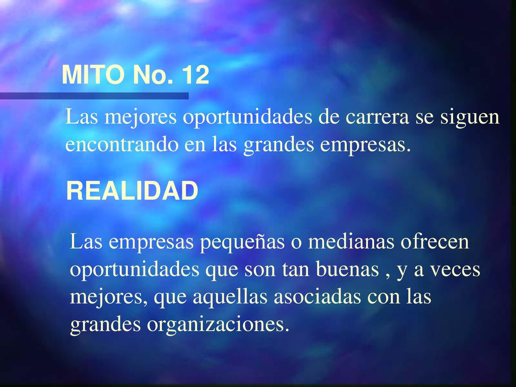 MITO No. 12 Las mejores oportunidades de carrera se siguen encontrando en las grandes empresas. REALIDAD.