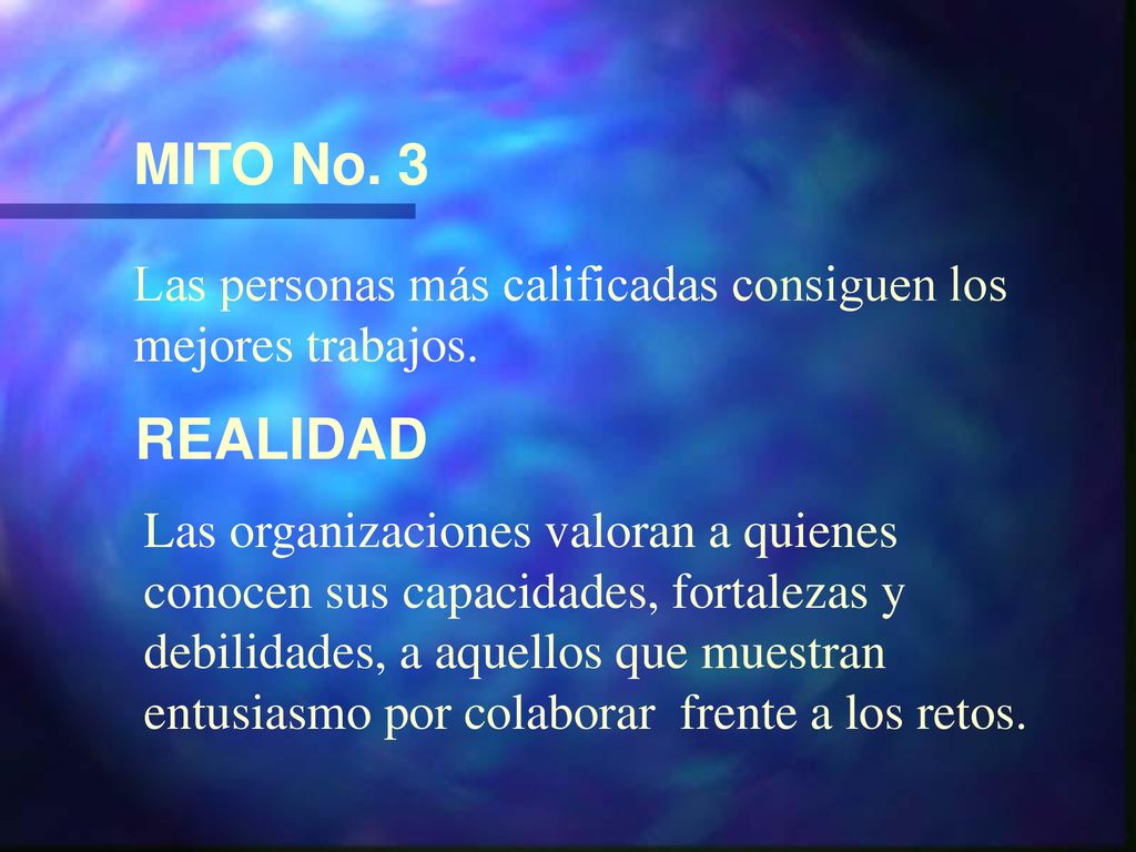 MITO No. 3 Las personas más calificadas consiguen los mejores trabajos. REALIDAD.