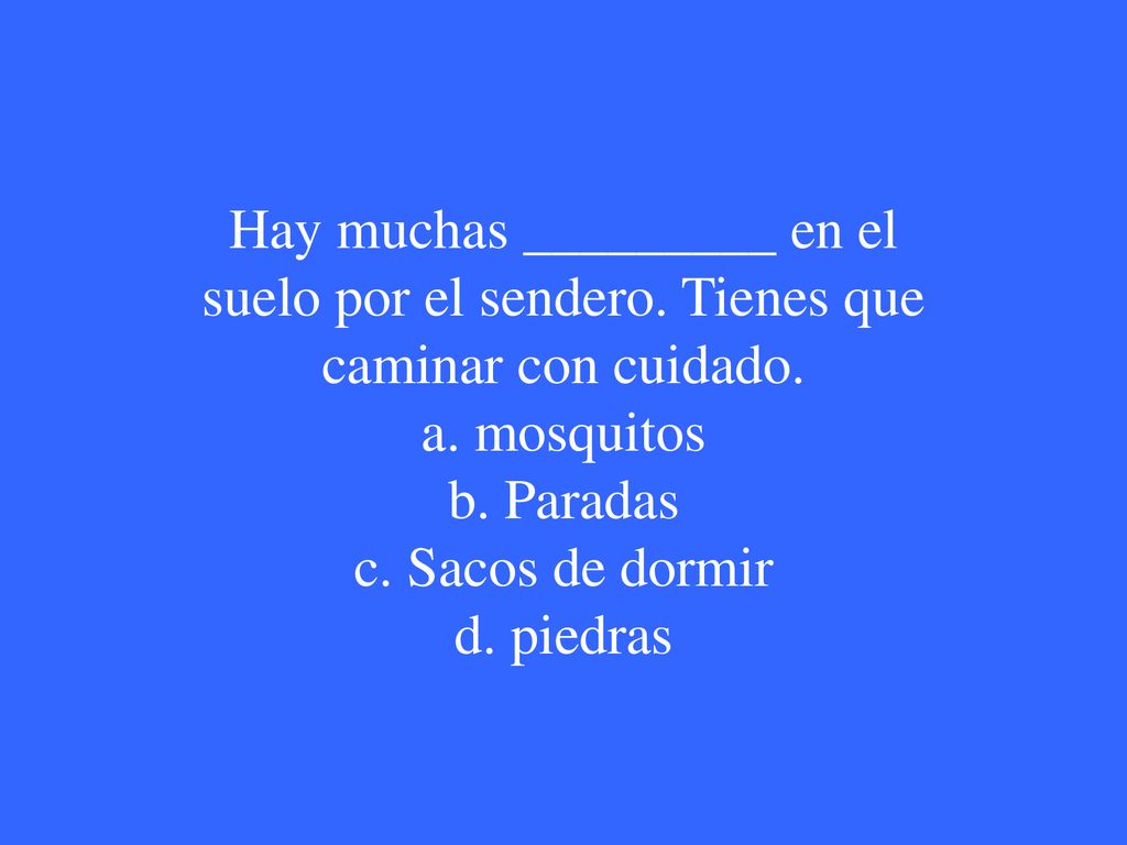 Hay muchas _________ en el suelo por el sendero